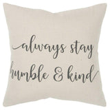 Always Stay Humble and Kind Square Pillow